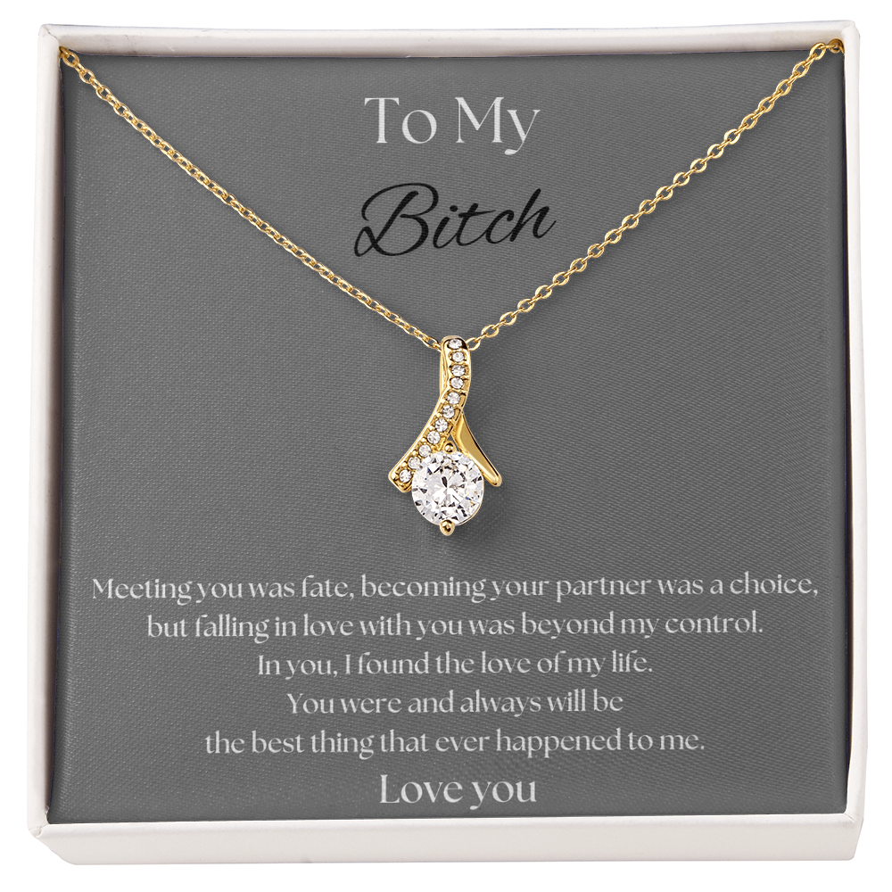 To My B***ch Necklace