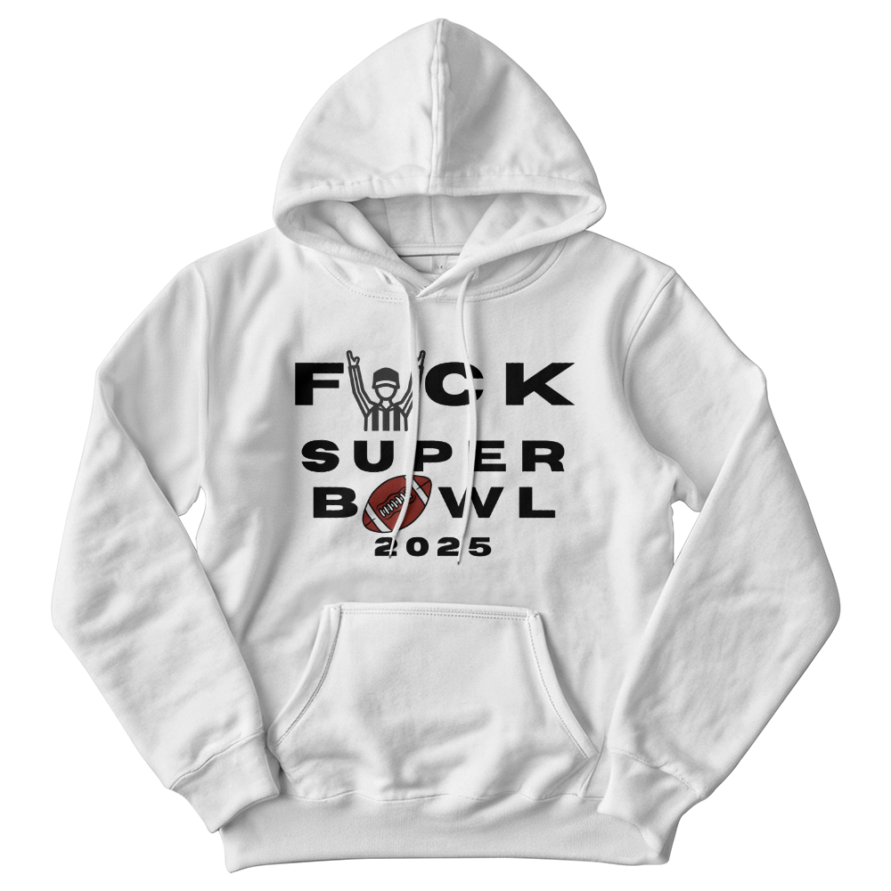 Fuck Superbowl 2025 Sweatshirt, Funny Superbowl, Anti-Superbowl Shirt, Sports Parody Shirt, Unisex Game Day Humor Tee, Not a Fan Football Tee