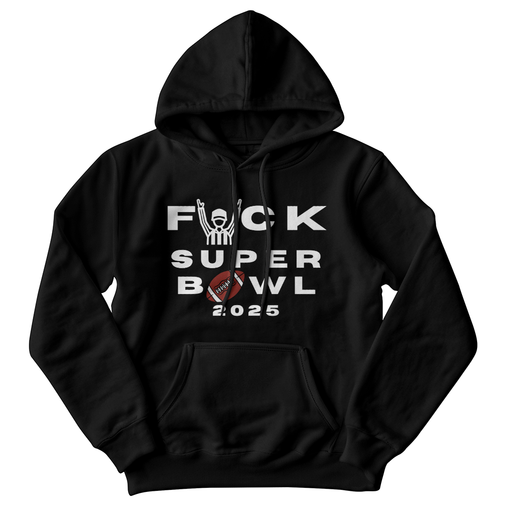 Fuck Superbowl 2025 Sweatshirt, Funny Superbowl Tee, Anti-Superbowl Shirt, Sports Parody Shirt, Unisex Game Day Humor Tee, Not a Fan Football Tee