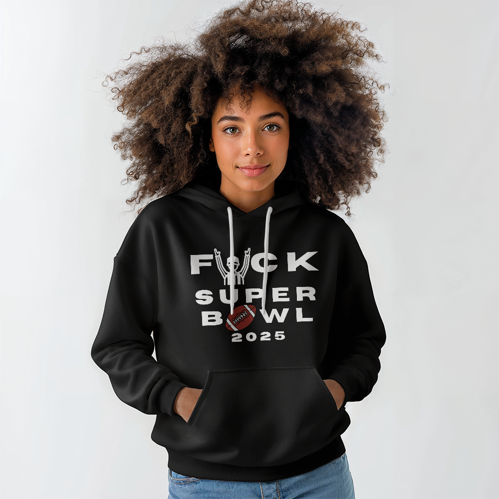 Fuck Superbowl 2025 Sweatshirt, Funny Superbowl Tee, Anti-Superbowl Shirt, Sports Parody Shirt, Unisex Game Day Humor Tee, Not a Fan Football Tee
