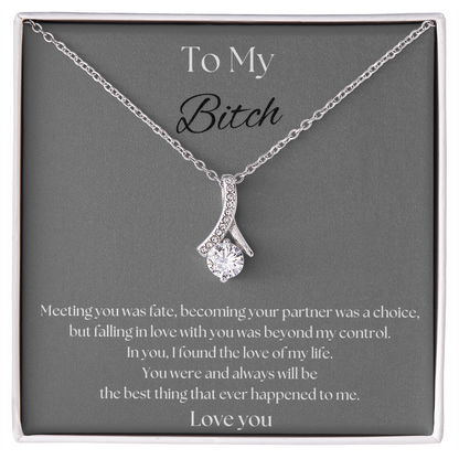To My B***ch Necklace